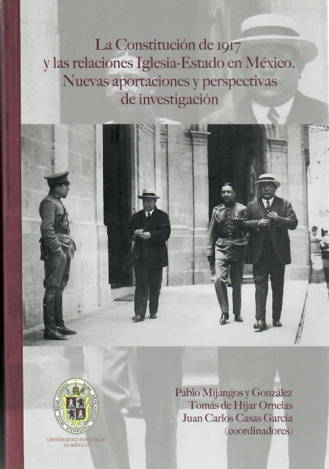 La Constitución de 1917 y las relaciones Iglesia-Estado en México