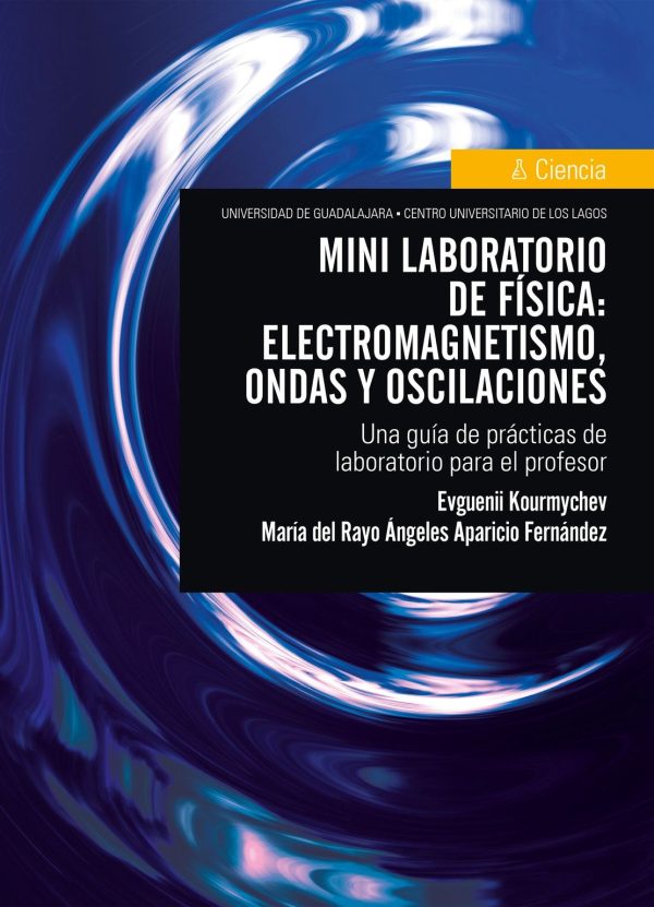 Mini laboratorio (portada) Digital - Mini Laboratorio de física: Electromagnetismo, ondas y oscilaciones