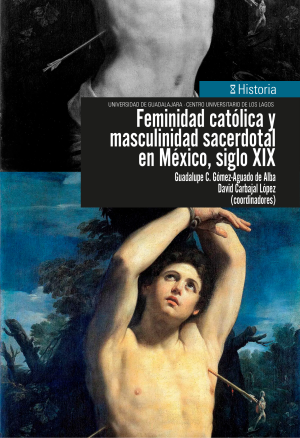Feminidad católica Digital - Feminidad católica y masculinidad sacerdotal en México, siglo XIX